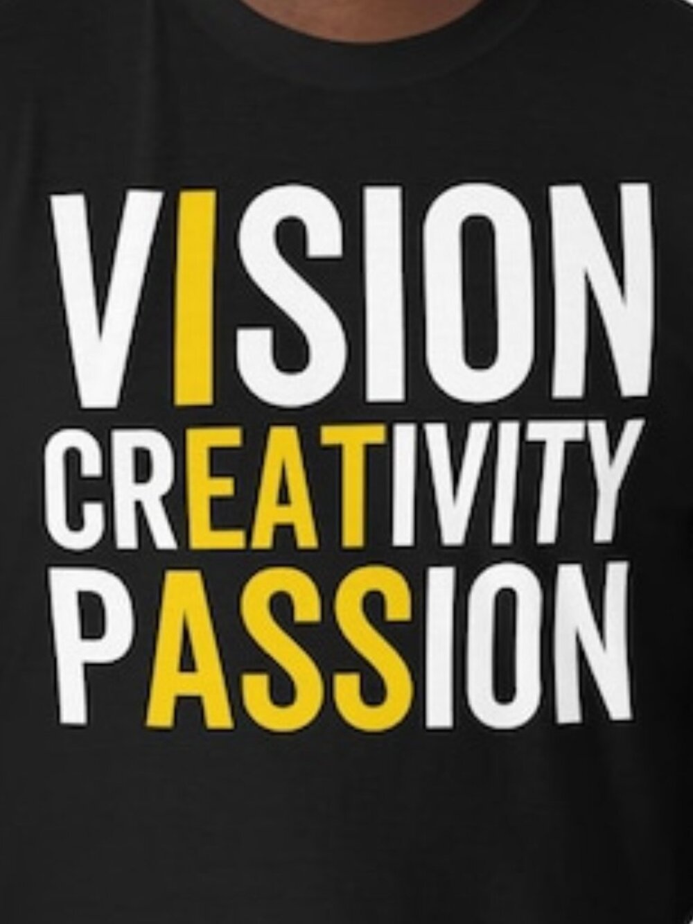 Vision Creativity Passion T-Shirt, humorous shirt, funny shirt, i eat ass shirt - Picture 2 of 4